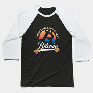 Bitcoin There is No Second Best Baseball T-Shirt